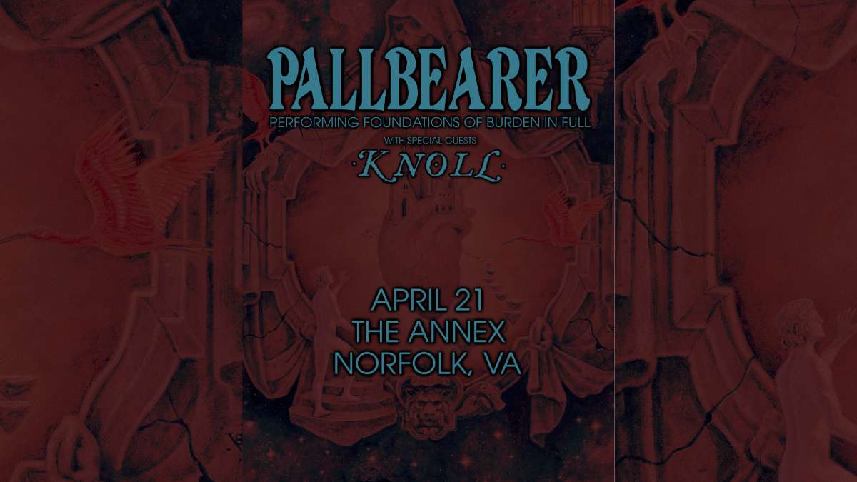 Pallbearer: Performing Foundations of Burden in full w/ Knoll