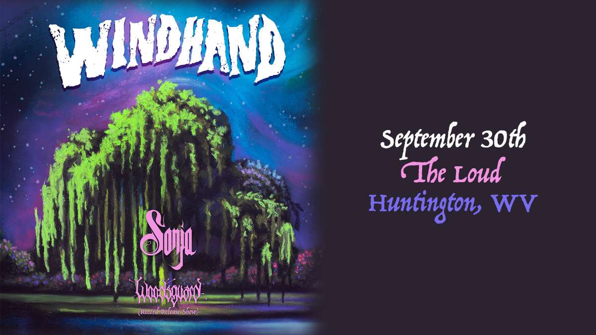 Windhand w/ Sonja and Woodsguard