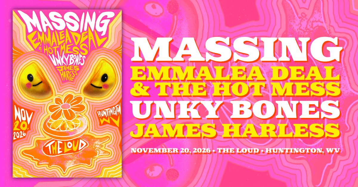 Massing, Emmalea Deal & the Hot Mess, Unky Bones, James Harless